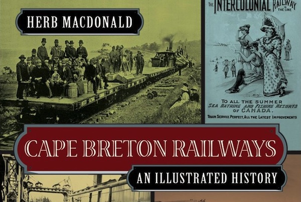 (Cape Breton Railways: An Illustrated History is one of six Cape Breton University Press books at this weekend's Word on the Street festival in Halifax. Cape Breton Railways is also shortlisted for the Evelyn Richardson prize for non-fiction, the winner of which will be announced Saturday evening at a Writers’ Federation of Nova Scotia ceremony on September 21.)
